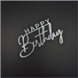 Топпер  Happy Birthday, серебро, арт.8